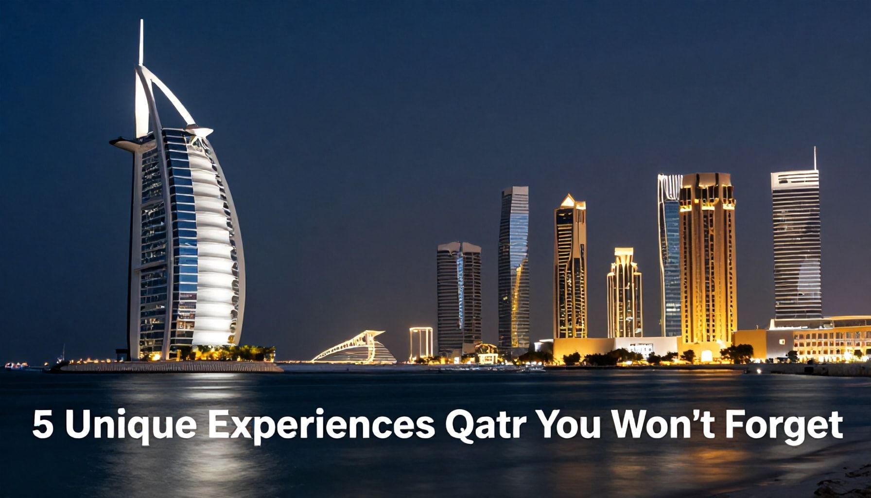 5 تجارب فريدة في قطر لن تنسى* (X Ways)