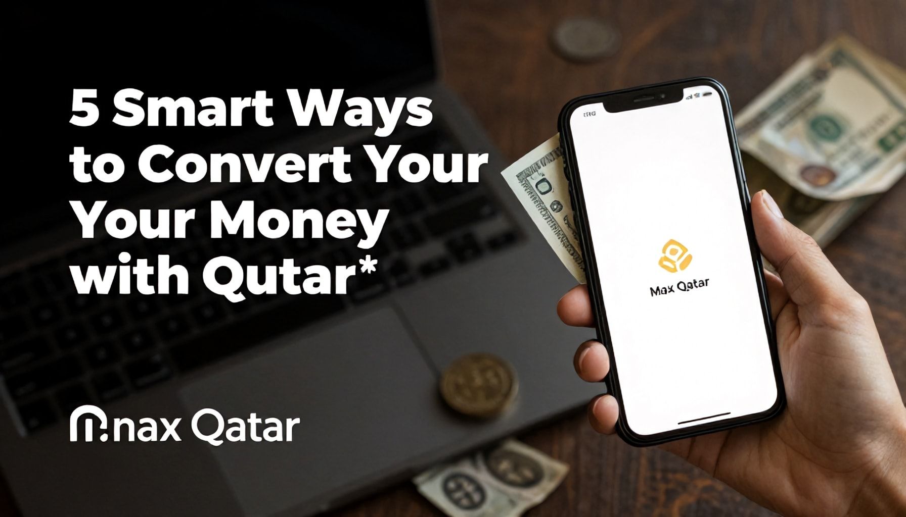 5 طرق ذكية لتحويل أموالك مع ماكس قطر*