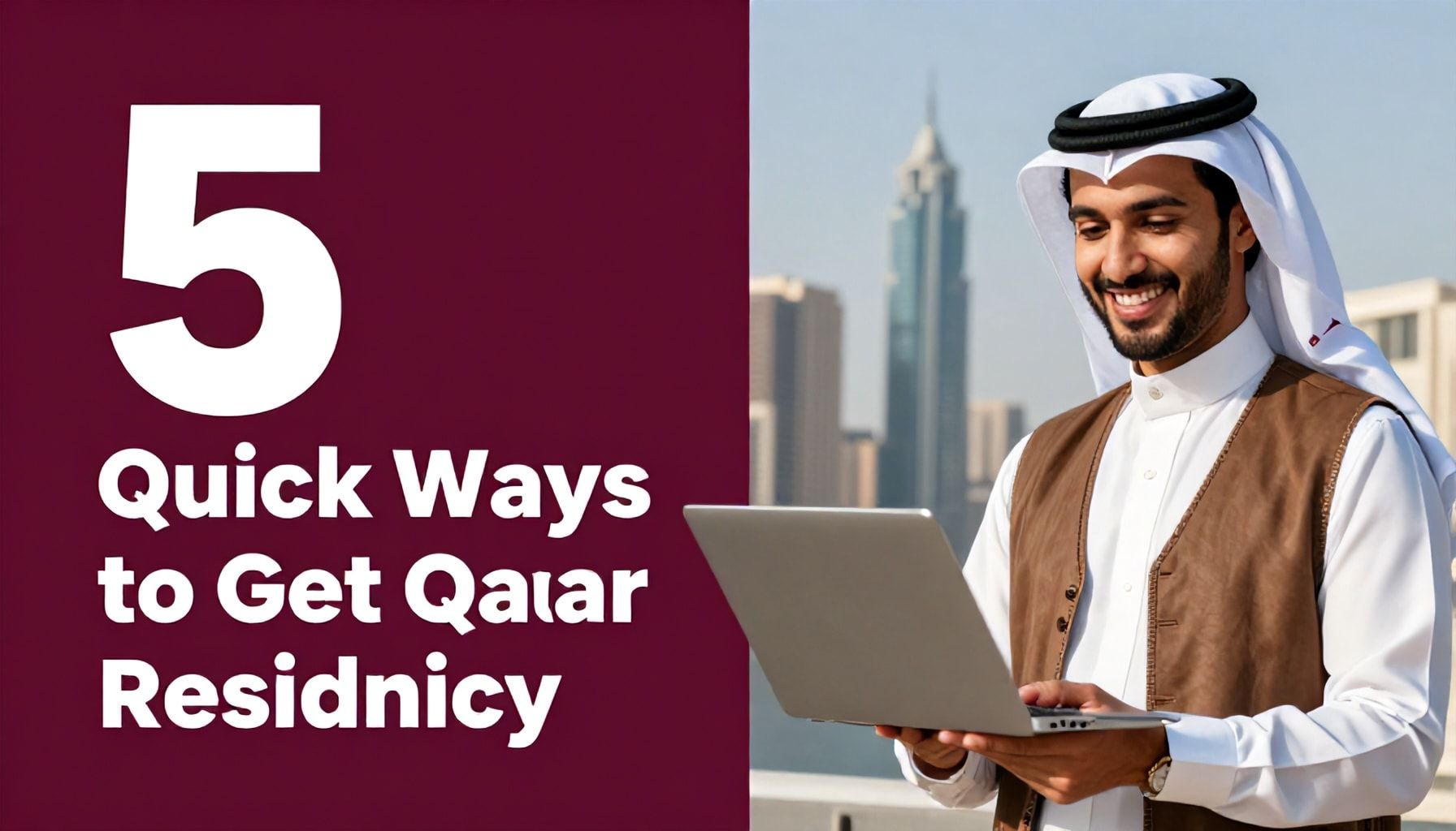 5 طرق سريعة للحصول على الإقامة في قطر بسهولة*