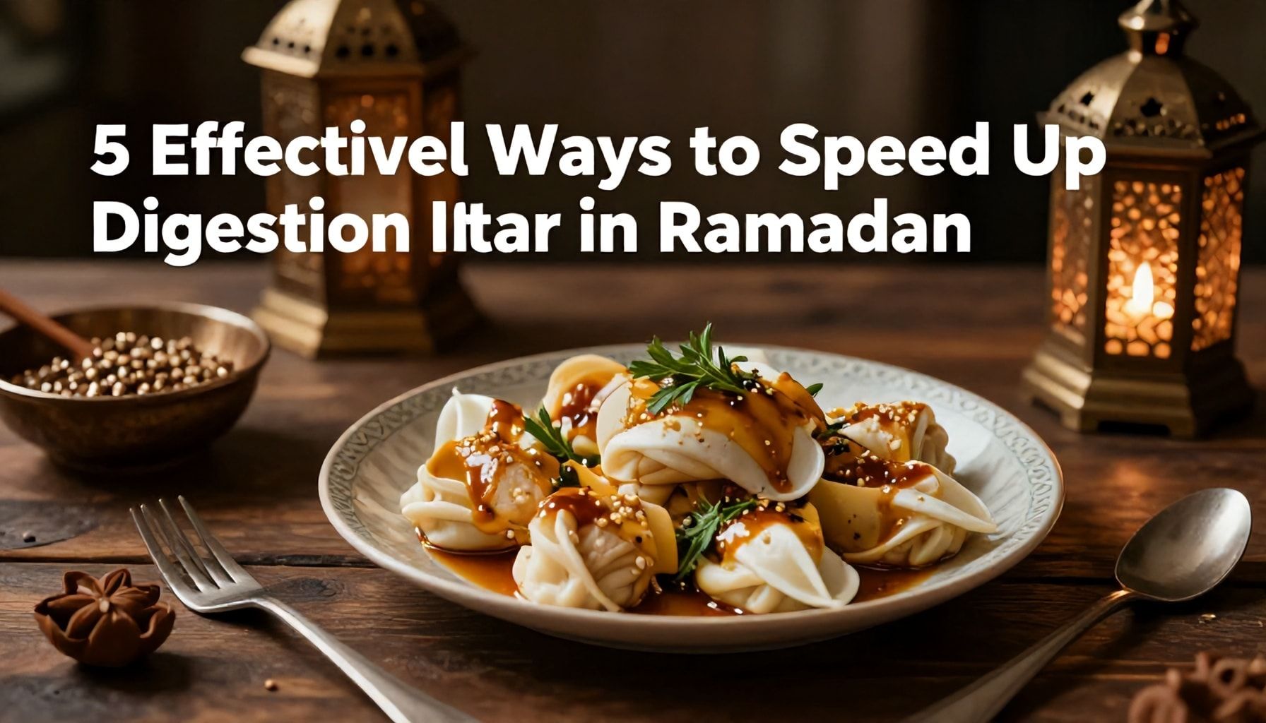 5 طرق فعالة لتسريع هضم الطعام قبل الفطر في رمضان*