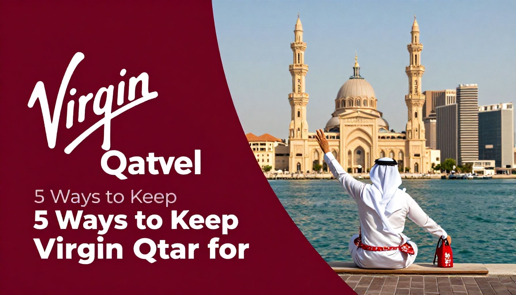 5 طرق لتبقى فيرجن قطر خيارك الأول للرحلات*