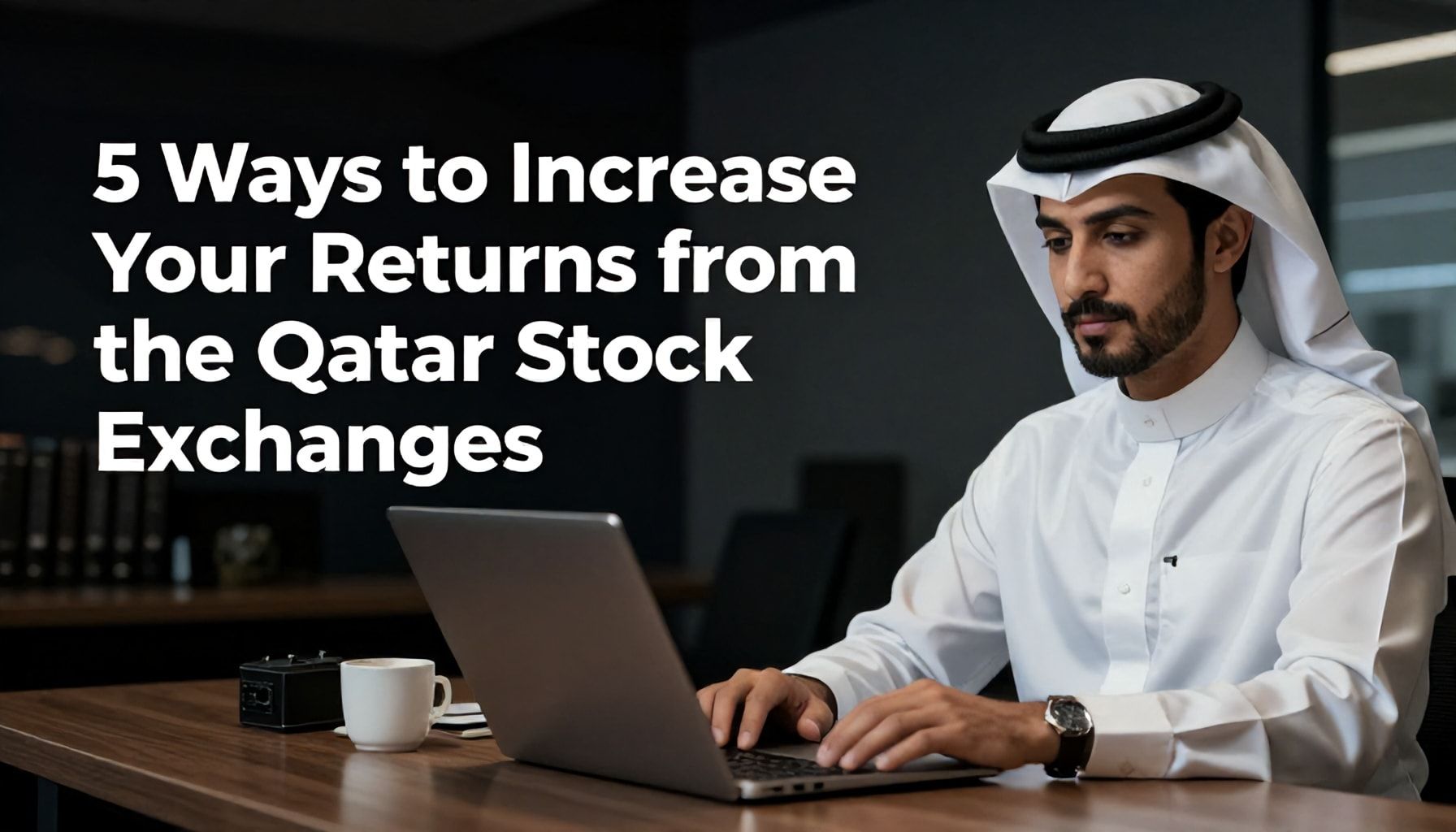 5 طرق لزيادة عوائدك من بورصة قطر*