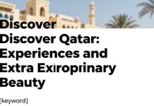 اكتشف قطر: تجارب فريدة وجمال غير عادي