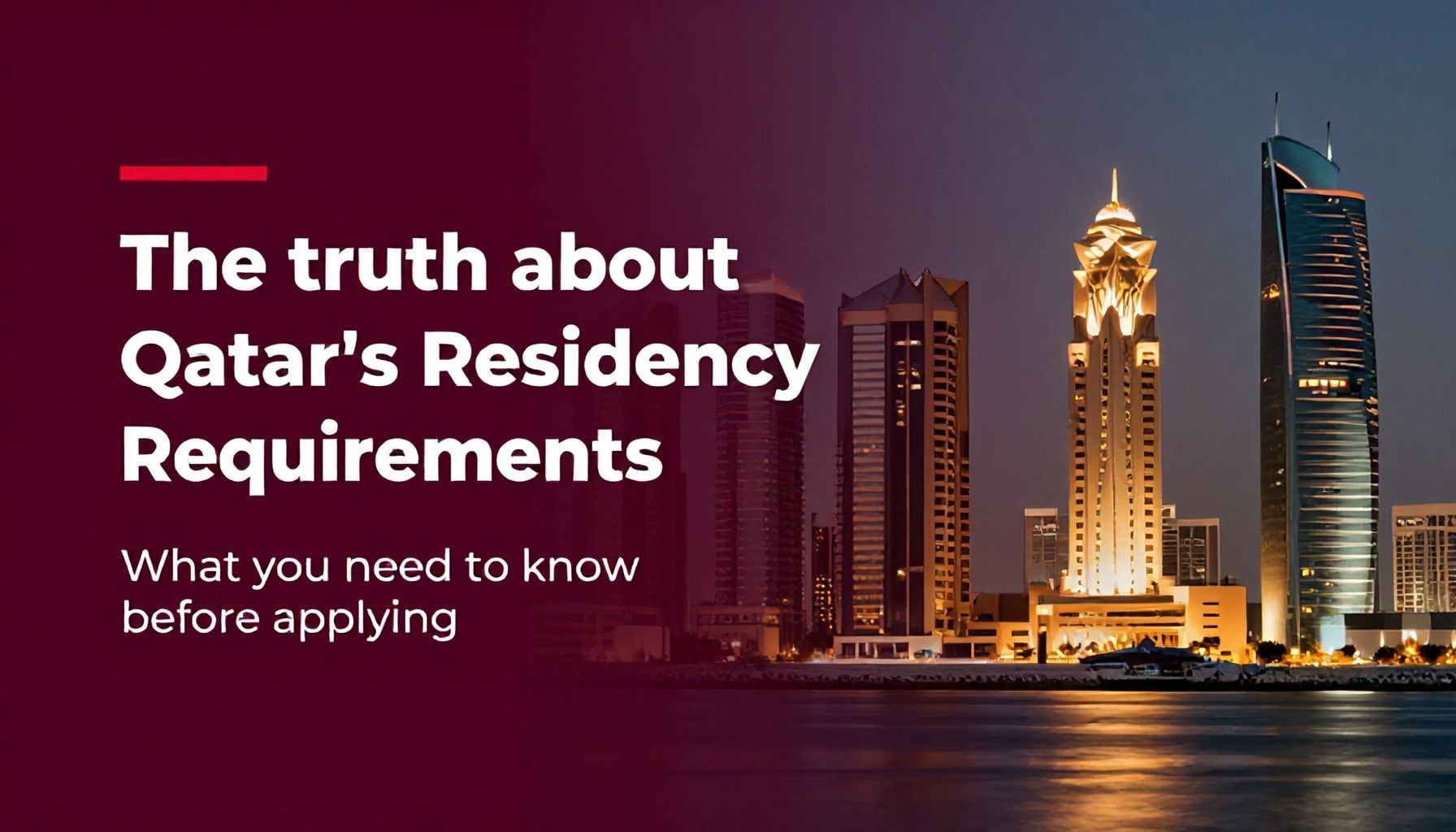الحقيقة حول متطلبات الإقامة في قطر: ما يجب معرفته قبل التقديم
