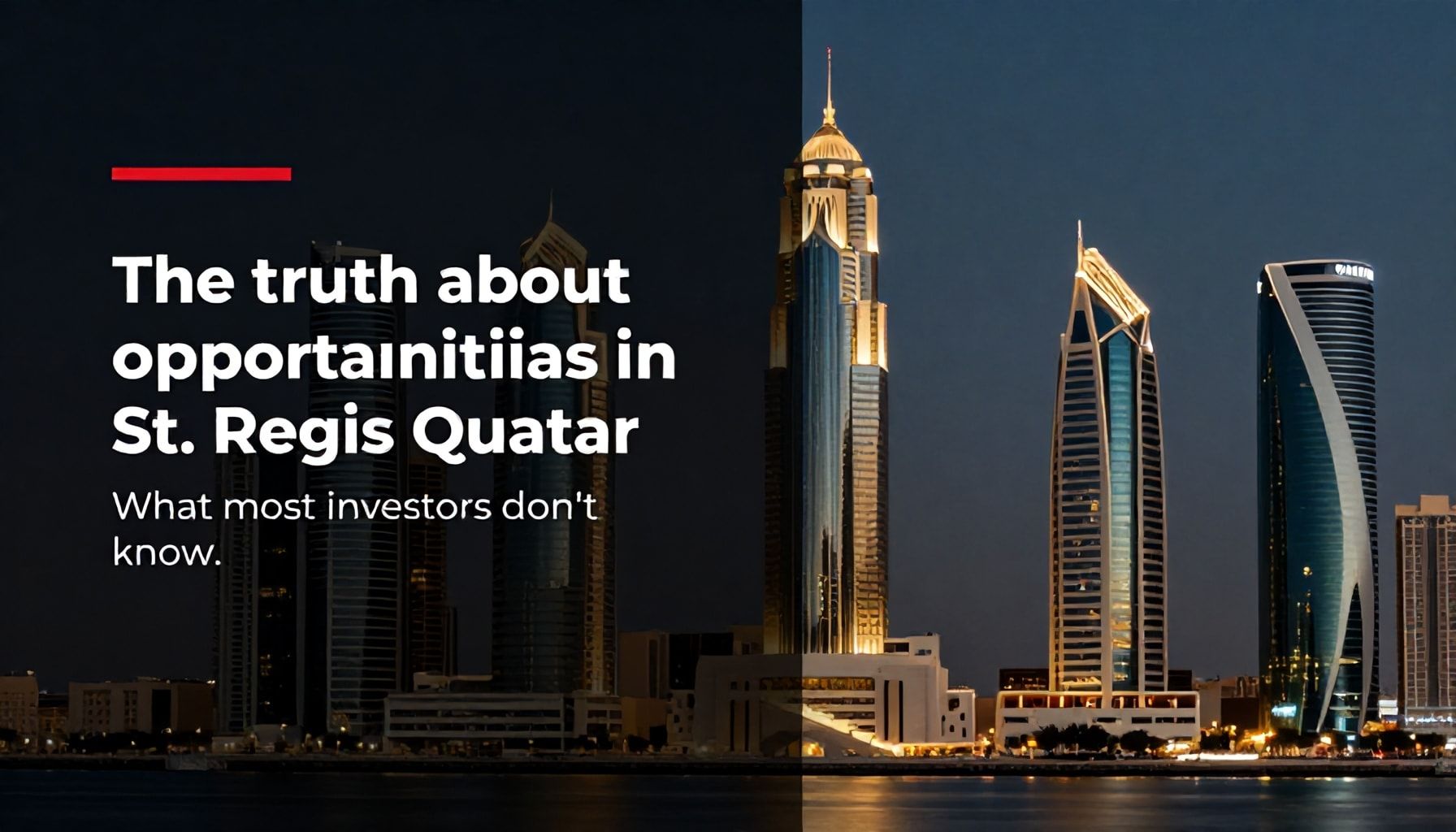 الحقيقة عن فرص الاستثمار في سانت ريجيس قطر: ما لا يعرفه معظم المستثمرين*