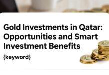 استثمارات الذهب في قطر: opportunities و فوائد الاستثمار الذكي