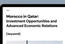 المغرب في قطر: فرص استثمارية وعلاقات اقتصادية متطورة