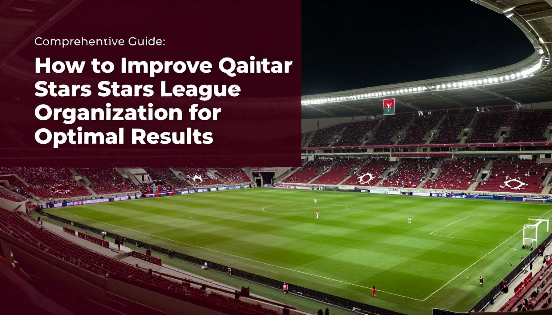 دليل شامل: كيفية تحسين تنظيم الدوري القطري لتحقيق النتائج المثلى*