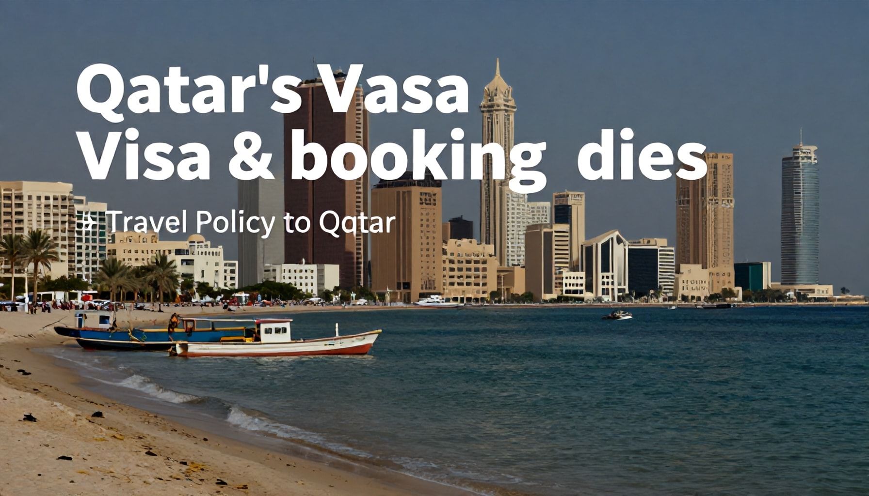 دليل شامل لسياسة الحجز والتأشيرة في قطر