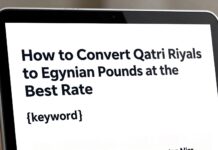كيفية تحويل ريال قطري إلى جنيه مصري بأفضل سعر