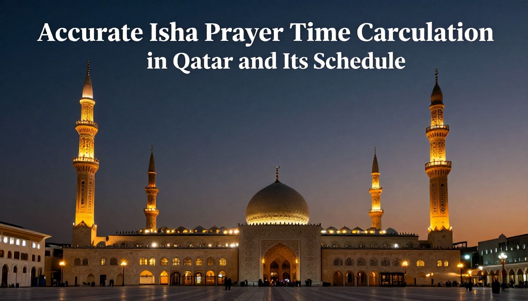 كيف تحسب وقت اذان العشاء بدقة في قطر