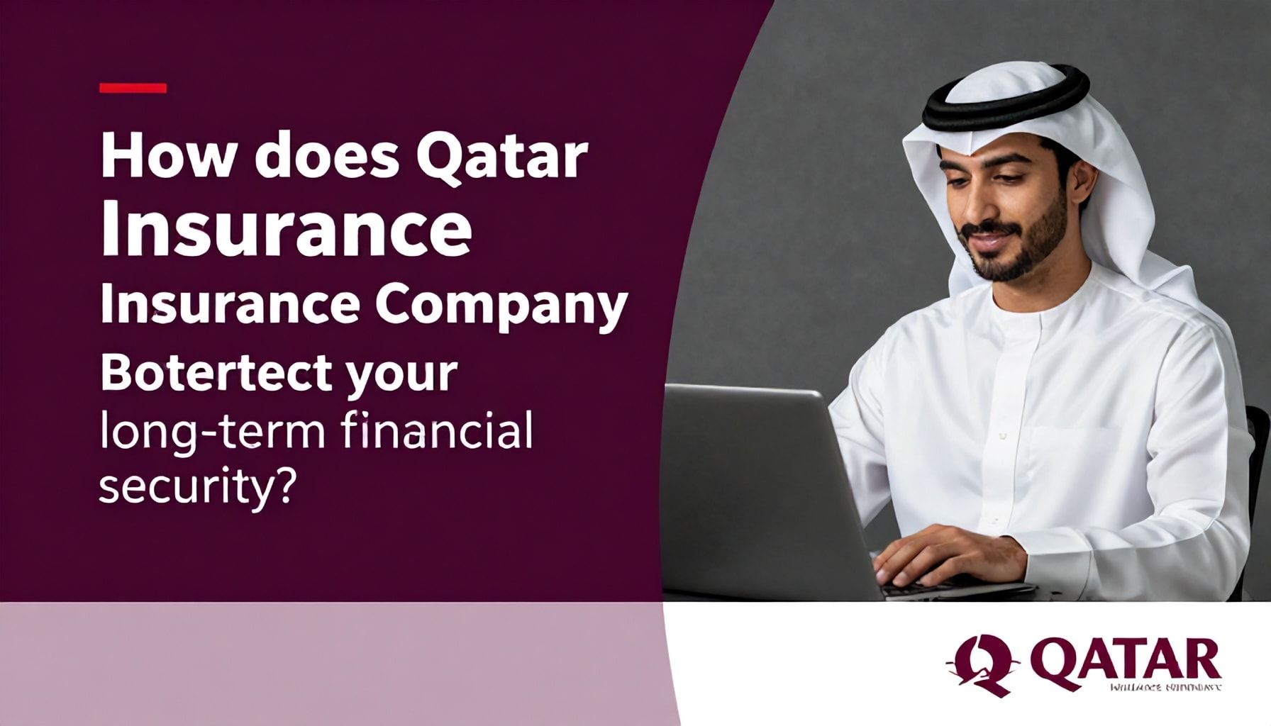 كيف تحمي شركة قطر للتأمين أمنك المالي على المدى الطويل