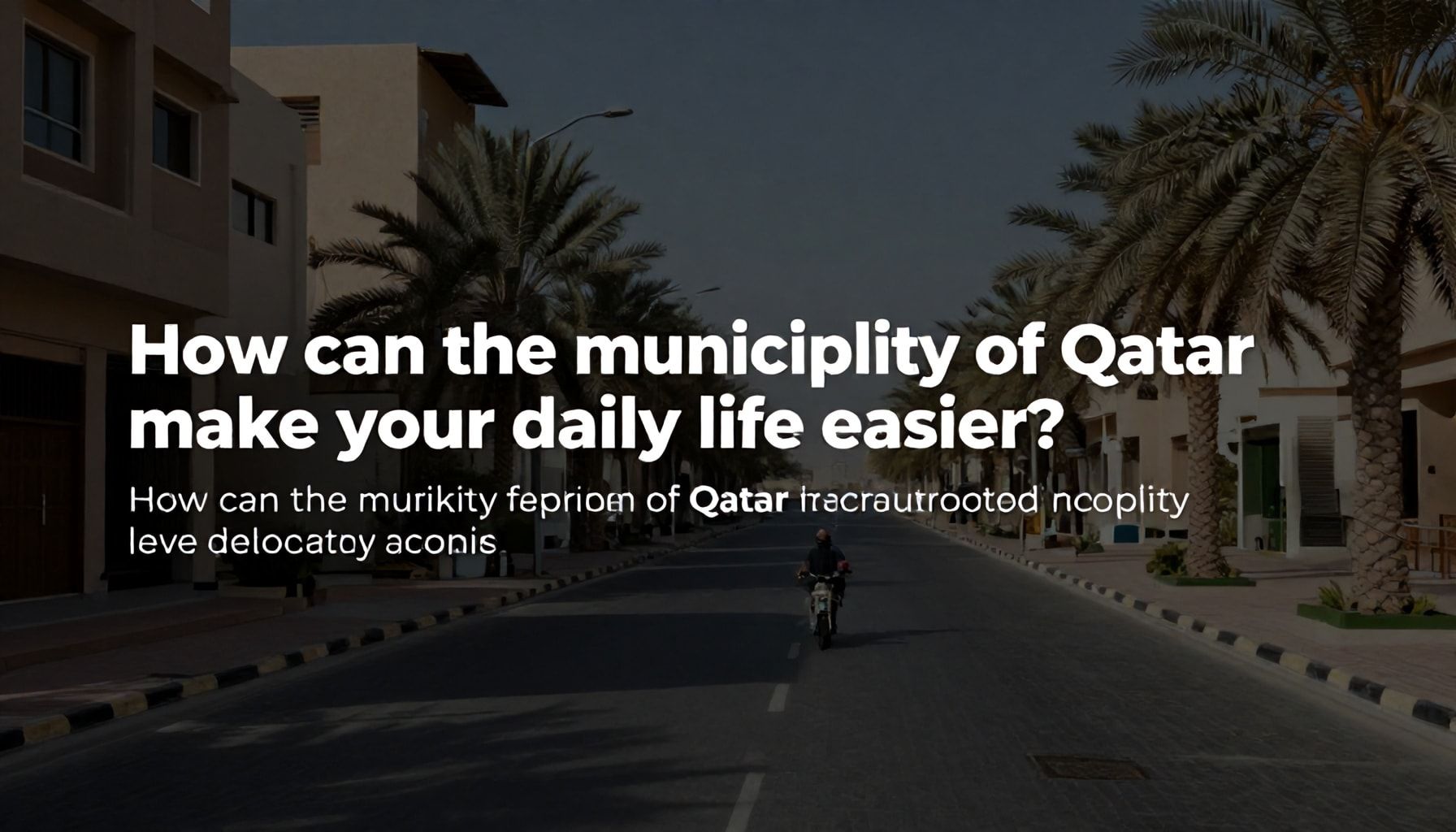 كيف يمكن للبلدية قطر أن تسهل حياتك اليومية؟*