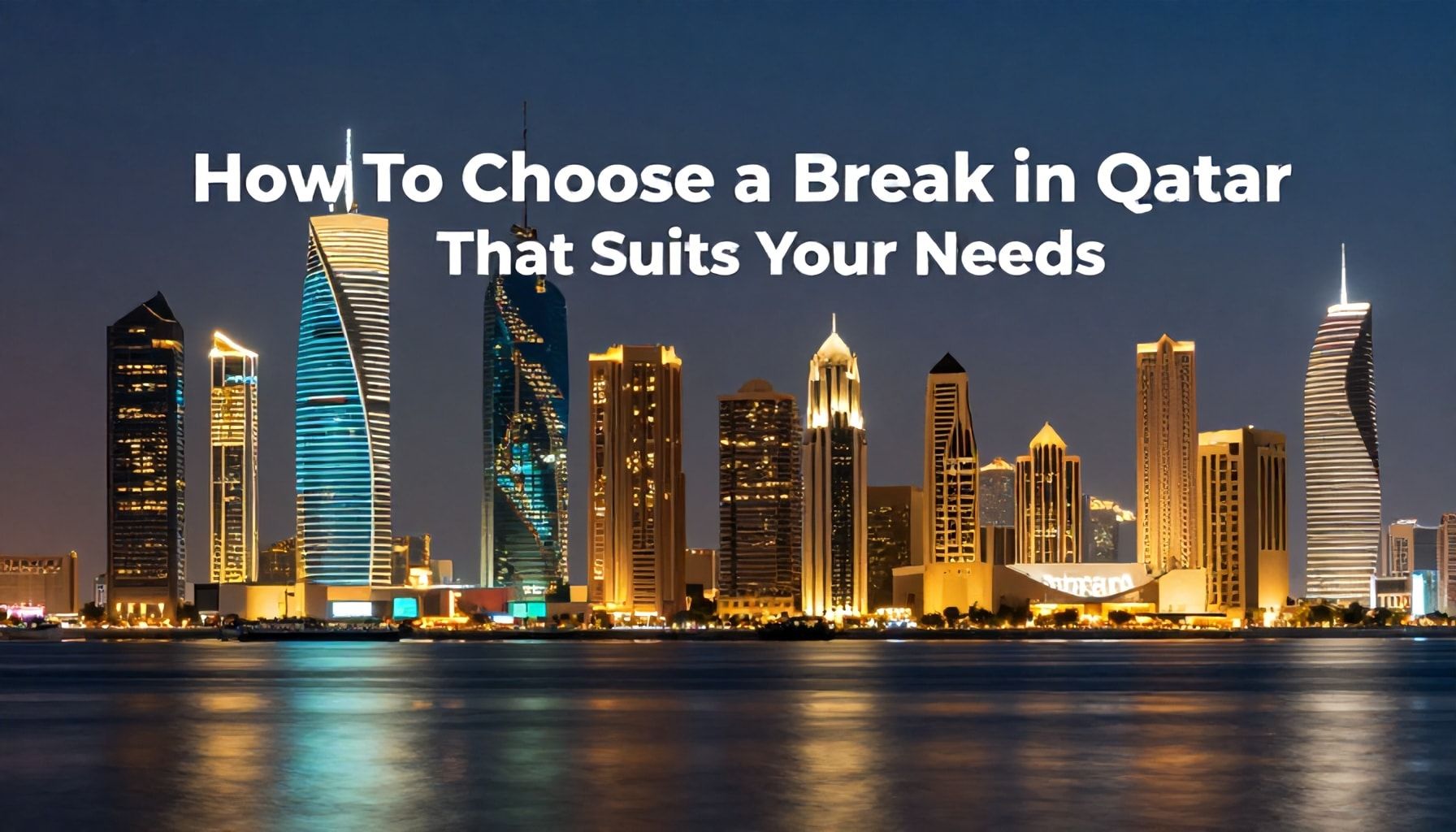 كيفية اختيار استراحة في قطر تناسب احتياجاتك: دليل شامل*