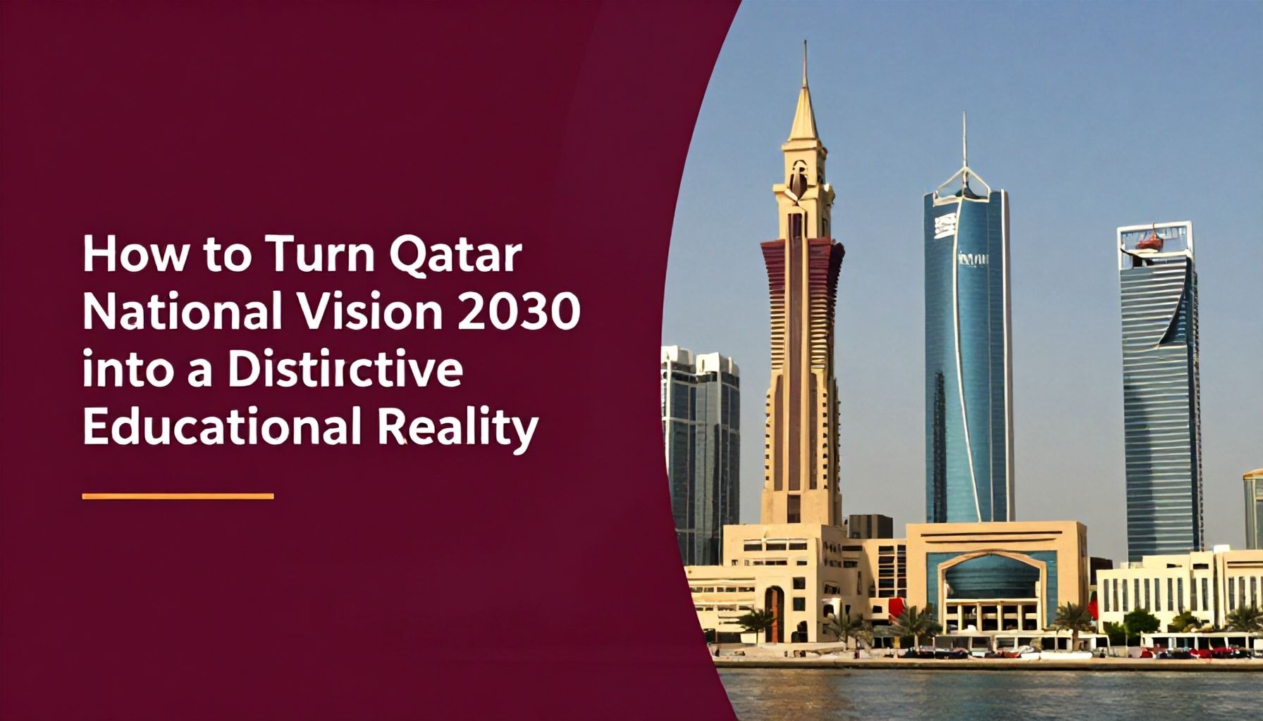 كيفية تحويل رؤية قطر 2030 إلى واقع تعليمي مميز*