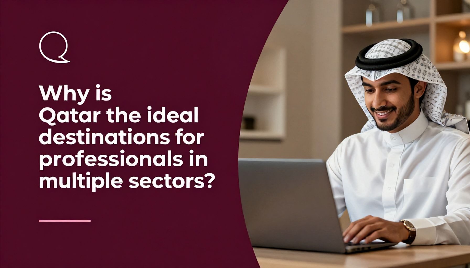 لماذا قطر هي الوجهة المثالية لمهنيي القطاعات المتعددة؟*