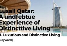 لوسيل قطر: تجربة فريدة من نوعها لحياة راقية ومميزة