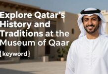 استكشف تاريخ قطر وتقاليدها في متحف قطر