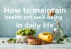 كيفية الحفاظ على الصحة والعافية في الحياة اليومية How to maintain health and well-being in daily life