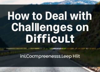 كيفية التعامل مع التحديات في الطرق الصعبة: دليل شامل How to Deal with Challenges on Difficult Roads: A Comprehensive Guide
