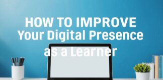 كيفية تحسين وجودك الرقمي كمتعلم أو معلم How to Improve Your Digital Presence as a Learner or Educator