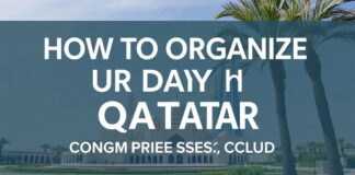 كيفية تنظيم يومك في قطر: دليل شامل How to Organize Your Day in Qatar: A Comprehensive Guide