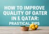 كيفية تحسين جودة الحياة في قطر: نصائح عملية How to Improve Quality of Life in Qatar: Practical Tips