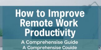 كيفية تحسين الإنتاجية في العمل عن بعد: دليل شامل How to Improve Remote Work Productivity: A Comprehensive Guide