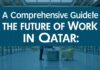 دليل شامل لمستقبل العمل في قطر: ما يمكنك توقعه A Comprehensive Guide to the Future of Work in Qatar: What to Expect