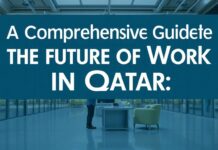 دليل شامل لمستقبل العمل في قطر: ما يمكنك توقعه A Comprehensive Guide to the Future of Work in Qatar: What to Expect