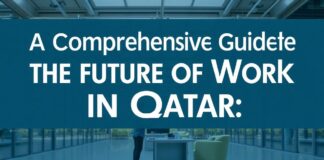 دليل شامل لمستقبل العمل في قطر: ما يمكنك توقعه A Comprehensive Guide to the Future of Work in Qatar: What to Expect