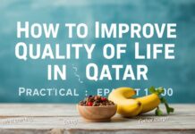 كيفية تحسين جودة الحياة في قطر: نصائح عملية وفعالة How to Improve Quality of Life in Qatar: Practical and Effective Tips