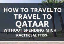 كيفية السفر إلى قطر دون إنفاق الكثير: نصائح عملية How to Travel to Qatar Without Spending Much: Practical Tips